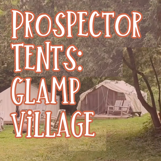 Prospector Tent: Glamp Village